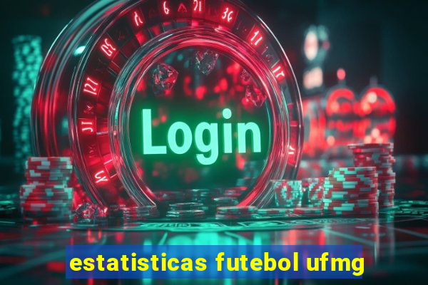 estatisticas futebol ufmg